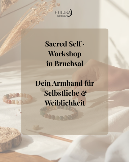 Workshop in Bruchsal | Sacred Self · Weiblichkeit & Selbstliebe  – Armband-Workshop